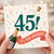 45th Birthday Card, Champagne Bottle and Confetti Celebration Card