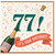 77th Birthday Card, It's Your Birthday Champagne Celebration Card
