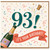 93rd Birthday Card, It’s Your Birthday Champagne Celebration Card