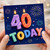 40th Birthday Card, 40 Today Birthday Card