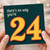 24th Birthday Card, There's No Way You're 24 Funny Birthday Card