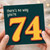 74th Birthday Card, There's No Way You're 74 Funny Birthday Card