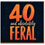 40th Birthday Card, 40 and Absolutely Feral Card