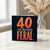 40th Birthday Card, 40 and Absolutely Feral Card