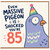 85th Birthday Card, Funny Pigeon Card, Even Massive Pigeon Is Shocked You're 85