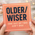 Funny 'Older/Wiser - One Out of Two Ain’t Bad' Birthday Card - Humorous Typography Design for Him or Her