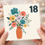 18th Birthday Card, Floral Bouquet Design