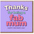 Mother’s Day Card for Mum - Thanks for Being a Fab Mum - Cute Colourful Typography - Loving Greeting Card