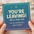 You're Leaving We'll Miss You Card - Farewell Leaving Greeting Card for Colleague or Friend - New Job - Have Fun and Please Keep in Touch - Funny Goodbye
