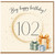 102nd Birthday Card, Big Happy Birthday Card for 102 Year Old