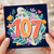 107th Birthday Card, Floral Number 107 Card