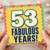 53rd Birthday Card, 53 Fabulous Years!