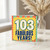 103rd Birthday Card, Fabulous Years Celebration Card