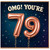 79th Birthday Card, OMG You're 79 Rose Gold Balloon Design