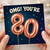 80th Birthday Card, OMG! You’re 80 Balloons Card