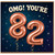 82nd Birthday Card, OMG You're 82 Balloon Design