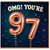 97th Birthday Card, OMG! You're 97 Card