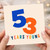 53rd Birthday Card, 53 Years Young Card