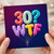 30th Birthday Card, Funny WTF Balloon Design