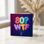 80th Birthday Card, 80? WTF Balloon Design Card