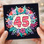 45th Birthday Card, Floral Number 45 Birthday Card