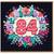 84th Birthday Card, Colourful Floral Design