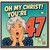 47th Birthday Card, Oh My Christ You're 47 Funny Birthday Card