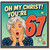 67th Birthday Card, Oh My Christ! You're 67 Funny Birthday Card
