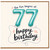 77th Birthday Card, Happy Birthday Card for 77 Year Old