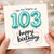 103rd Birthday Card, Happy Birthday Age 103 Card, The Fun Begins at 103