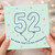 52nd Birthday Card, Oh Now That’s A Big Birthday Card