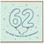 62nd Birthday Card, Oh Now That’s A Big Birthday!