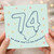 74th Birthday Card, Oh Now That's A Big Birthday Card