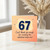 67th Birthday Card, Funny Milestone Birthday Card for Her or Him