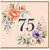 75th Birthday Card, Floral Wreath Design