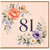 81st Birthday Card, Floral Number 81 Birthday Card