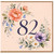 82nd Birthday Card, Floral Age 82 Birthday Card