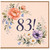 83rd Birthday Card, Floral 83! Birthday Card
