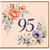 95th Birthday Card, Floral Number 95 Card