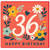 36th Birthday Card, Floral Happy Birthday Card