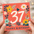 37th Birthday Card, Floral Happy Birthday Card