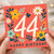 44th Birthday Card, Floral Design Happy Birthday Card
