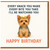 Funny Dog Birthday Card - Yorkie Puppy 'Every Snack You Make, Every Bite You Take, I'll Be Watching You' - Cute Card for Dog Lovers, Friends or Family