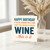 Funny Birthday Card - Wine Sign - If You’re Looking For A Sign To Drink Wine, This Is It - Humour Card for Friends, Him or Her