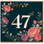 47th Birthday Card, Floral Number 47 Card