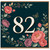 82nd Birthday Card, Floral Age 82 Birthday Card