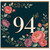 94th Birthday Card, Floral Design