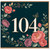 104th Birthday Card, Floral Number 104 Birthday Card