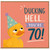 70th Birthday Card, Funny Ducking Hell You’re 70 Card
