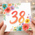 38th Birthday Card, Floral Watercolour Number 38 Card